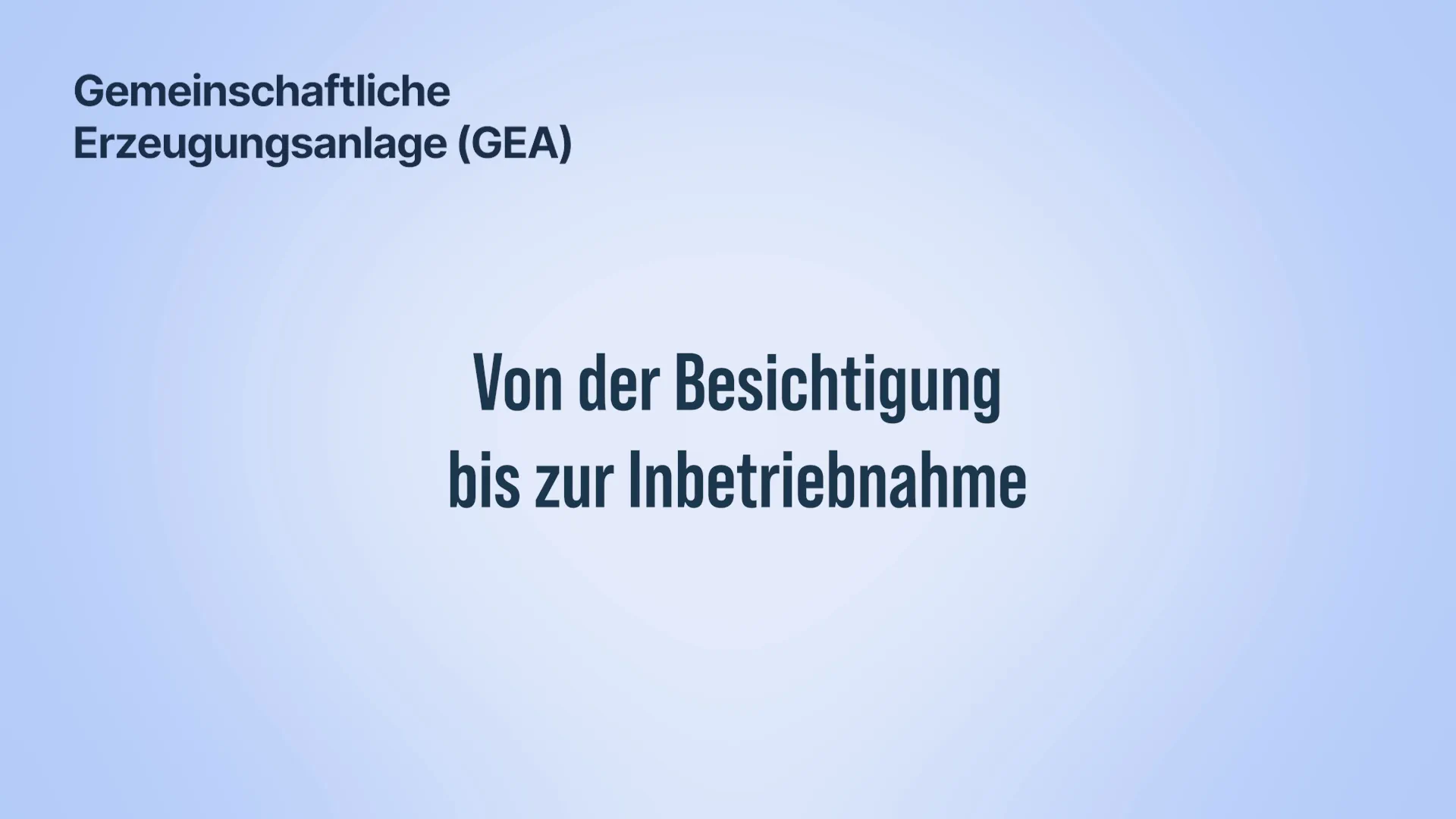 Text auf dem Bild: Gemeinschaftliche Erzeugungsanlage (GEA) - Von der Besichtigung bis zur Inbetriebnahme