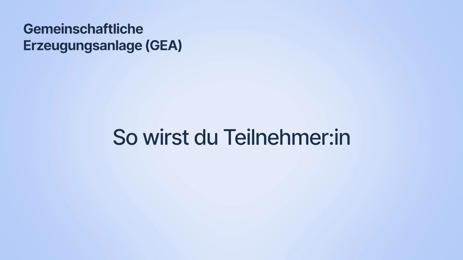 Text &uuml;ber gemeinschaftliche Erzeugungsanlage (GEA). So wirst du Teilnehmer:in.