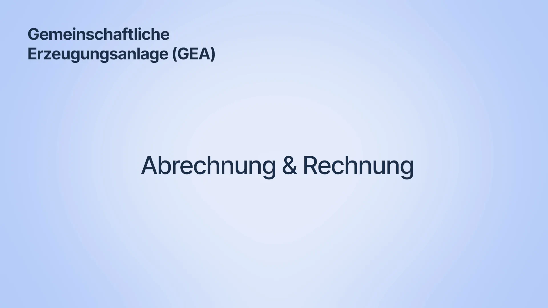Text &uuml;ber eine gemeinsame Erzeugungsanlage (GEA) mit Schwerpunkt auf Abrechnung & Rechnung.
